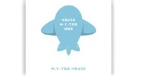 M.Y.TOO HOUSE梦想号